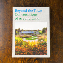 画像をギャラリービューアに読み込む, 【新刊】Beyond the Town: Conversations of Art and Land