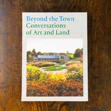 画像をギャラリービューアに読み込む, 【新刊】Beyond the Town: Conversations of Art and Land
