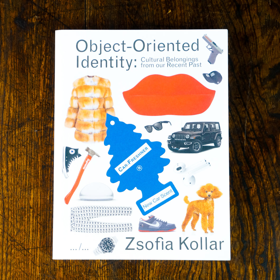 【新刊】Object-Oriented Identity: CULTURAL BELONGINGS FROM OUR RECENT PAST by Zsofia Kollar