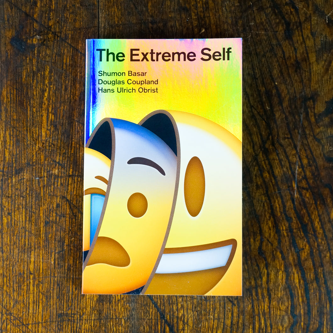 【新刊】THE EXTREME SELF by Shumon Basar, Douglas Coupland, Hans Ulrich Obrist